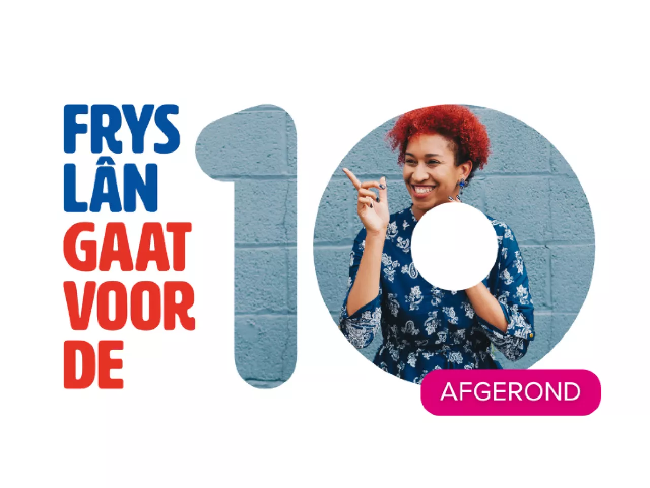 Promo tekst afbeelding: 'Fryslân gaat voor de 10!' met het 'afgerond' label erop want het project is klaar.